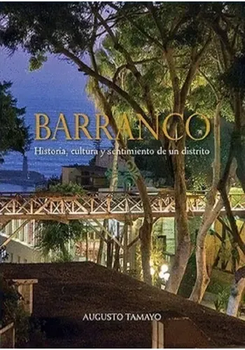 BARRANCO. HISTORIA, CULTURA Y SENTIMIENTO DE UN DISTRITO