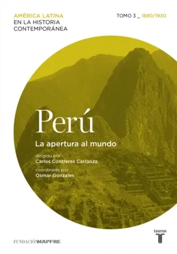 PERU 3. LA APERTURA AL MUNDO (1880 -1930)