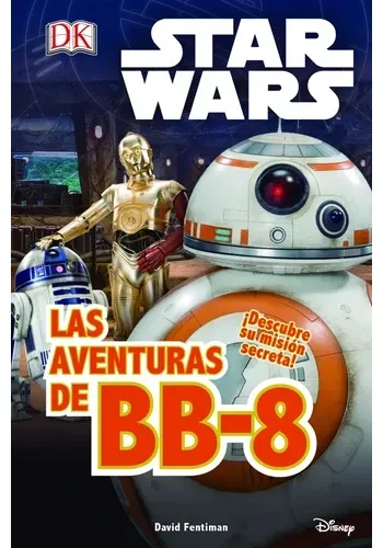 STAR WARS. EL DESPERTAR FUERZA. LAS AVENTURAS DE BB-8