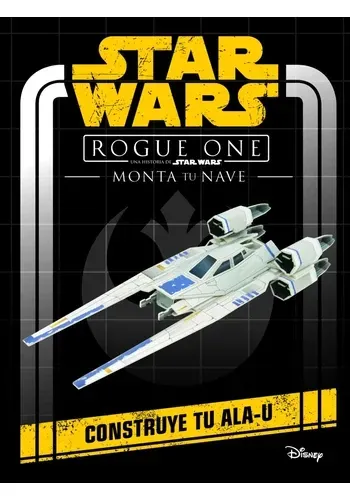 STAR WARS. ROGUE ONE. MONTA TU NAVE