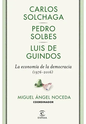 LA ECONOMIA DE LA DEMOCRACIA (1976-2016)