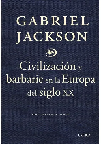 CIVILIZACION Y BARBARIE EUROPA DEL SIGLO XX