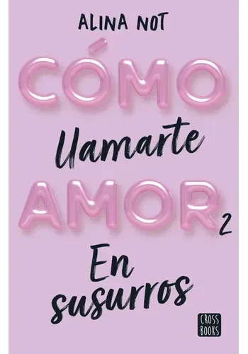 COMO LLAMARTE AMOR 2. EN SUSURROS
