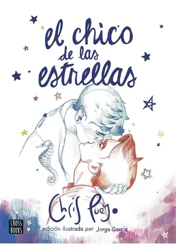 EL CHICO DE LAS ESTRELLAS. (EDICION ILUSTRADA POR JORGE GARCIA)