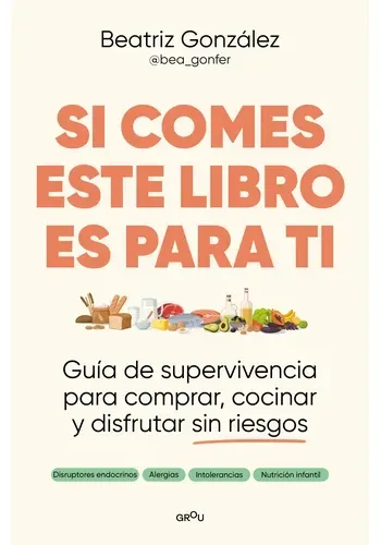 Portada de SI COMES, ESTE LIBRO ES PARA TI de BEA GONFER