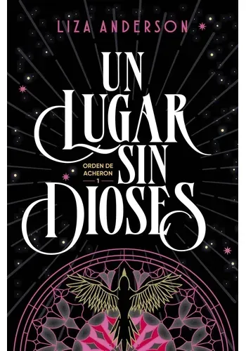 Portada de UN LUGAR SIN DIOSES. ORDEN DE ACHERON 1 de LIZA ANDERSON