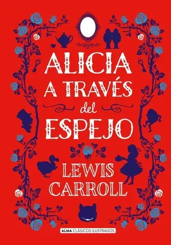 ALICIA A TRAVES DEL ESPEJO (CLÁSICOS ILUSTRADOS)