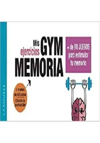 MIS EJERCICIOS GYM MEMORIA + DE 90 JUEGOS PARA ESTIMULAR TU MEMORIA