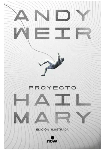 PROYECTO HAIL MARY (ED. ILUSTRADA)