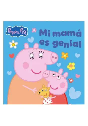 PEPPA PIG. MI MAMA ES GENIAL