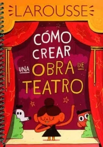 CÓMO CREAR UNA OBRA DE TEATRO
