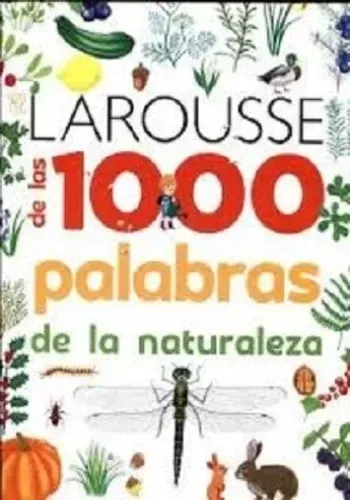 EL LAROUSSE DE LAS 1000 PALABRAS DE LA NATURALEZA