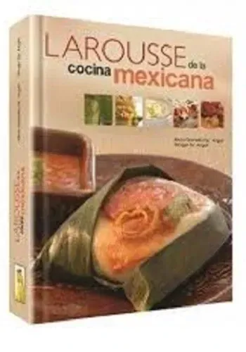LAROUSSE DE LA COCINA MEXICANA