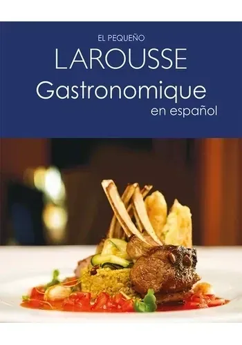 EL PEQUEÑO LAROUSSE GASTRONOMIQUE EN ESPAÑOL