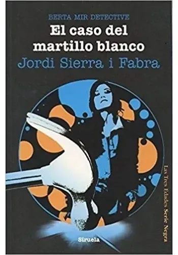 BERTA MIR DETECTIVE - EL CASO DEL MARTILLO BLANCO