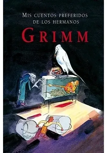 MIS CUENTOS PREFERIDOS DE LOS HERMANOS GRIMM