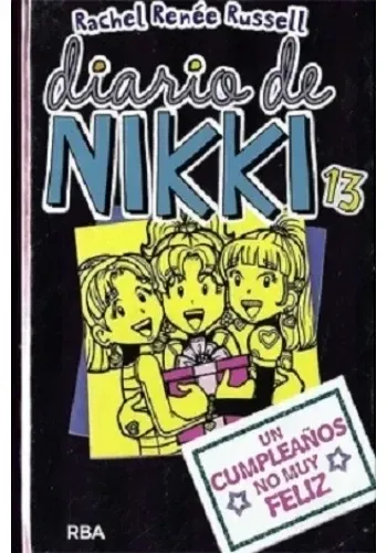 DIARIO DE NIKKI 13: UN CUMPLEAÑOS NO MUY