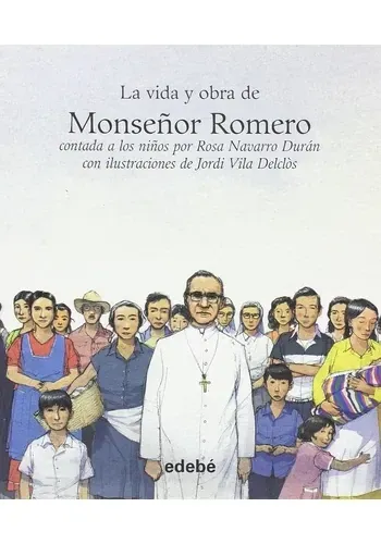 LA VIDA DE MONSEÑOR ROMERO CONTADA NIÑOS