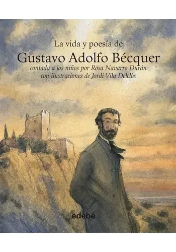 LA VIDA Y POESIA GUSTAVO ADOLFO BECQUER