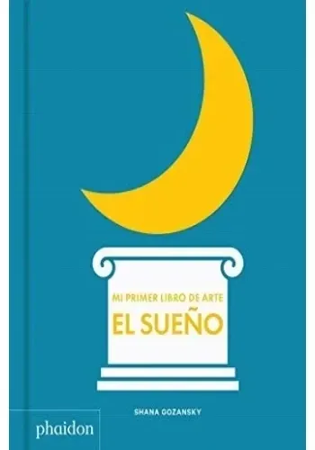 MI PRIMER LIBRO DE SUEÑO (MY ART BOOK OF SLEEP) (SPANISH EDITION)