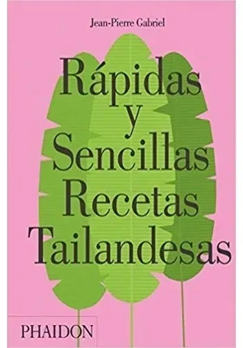ESP RAPIDAS Y SENCILLAS RECETAS TAILANDESAS: QUICK AND EASY