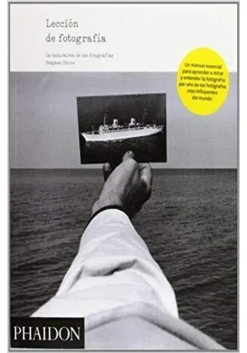 ESP LECCION DE FOTOGRAFÍA: SHORE, STEPHEN, THE NATURE OF PHO