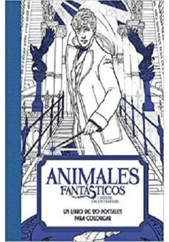 ANIMALES FANTASTICOS - POSTALES PARA COLOREAR