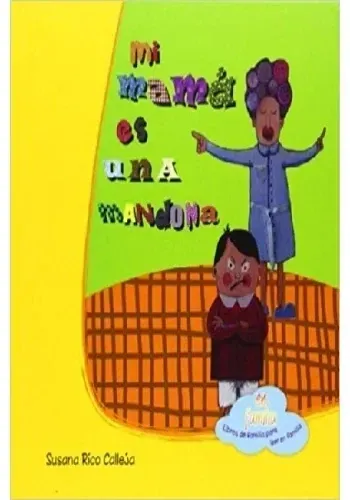 MI MAMÁ ES UNA MANDONA