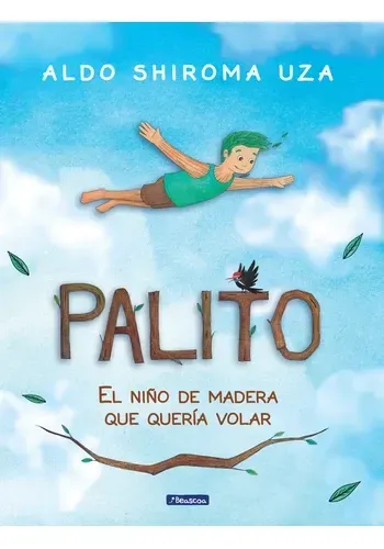 PALITO EL NIÑO DE MADERA QUE QUERIA VOLAR