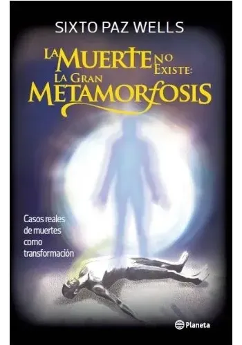 LA MUERTE NO EXISTE: LA GRAN METAMORFOSIS