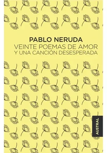 VEINTE POEMAS DE AMOR Y UNA CANCION DESESPERADA