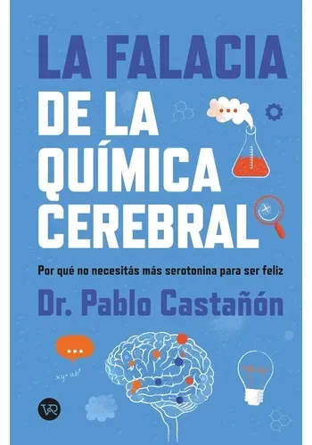 LA FALACIA DE LA QUIMICA CEREBRAL