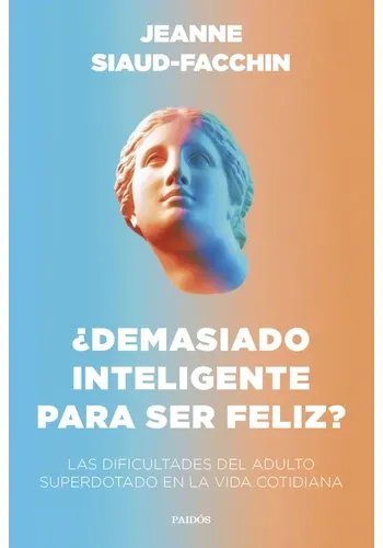 ¿DEMASIADO INTELIGENTE PARA SER FELIZ?