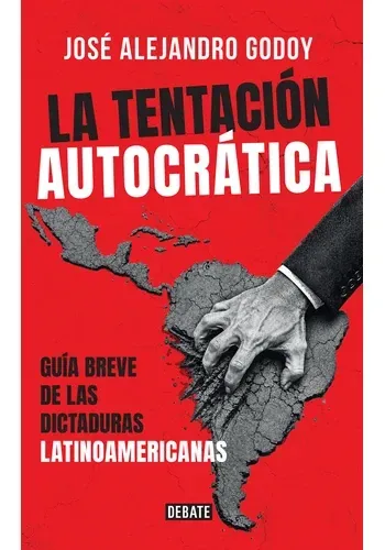 LA TENTACION AUTOCRATICA