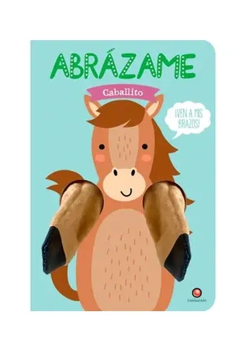 ABRAZAME - CABALLITO