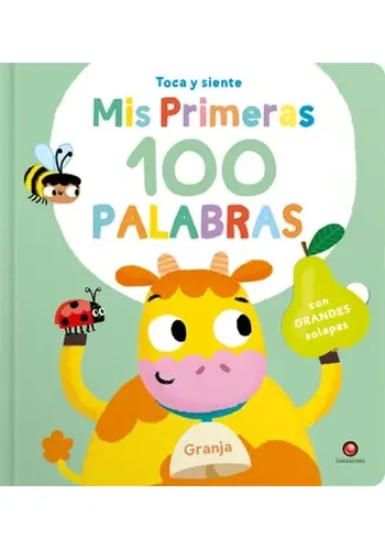 MIS PRIMERAS 100 PALABRAS - GRANJA. TOCA Y SIENTE