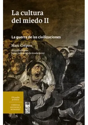 LA CULTURA DEL MIEDO II. LA GUERRA DE LAS CIVILIZACIONES