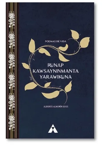 RUNAP KAWSAYNINMANTA YARAWIKUNA. POEMAS DE VIDA