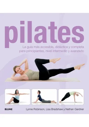 PILATES - LA GUIA MAS ACCESIBLE , DIDACTICA Y COMPELTA