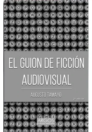 EL GUION DE FICCION AUDIVISUAL