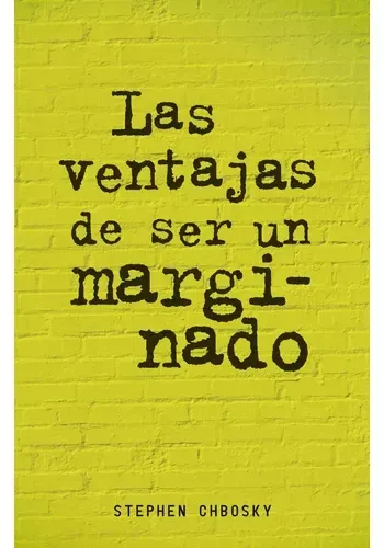 LAS VENTAJAS DE SER UN MARGINADO