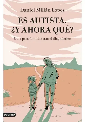 ES AUTISTA, ¿Y AHORA QUE?