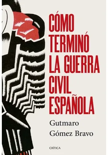 COMO TERMINO LA GUERRA CIVIL ESPAÑOLA