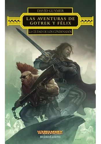 WARHAMMER LAS AVENTURAS DE GOTREK Y FELIX: LA CIUDAD DE LOS CONDENADOS