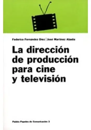 LA DIRECCION DE PRODUCCION PARA CINE Y TELEVISION