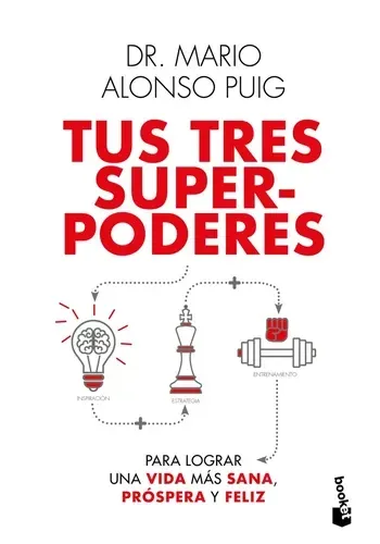 TUS TRES SUPERPODERES PARA LOGRAR UNA VIDA MAS SANA, PROSPERA Y FELIZ