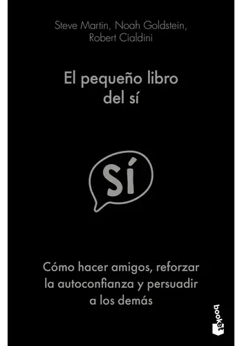 Portada de EL PEQUEÑO LIBRO DEL SI de NOAH GOLDSTEIN STEVE MARTIN; ROBERT CIALDINI