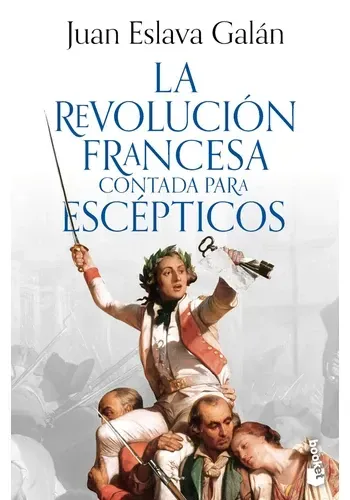 LA REVOLUCION FRANCESA CONTADA PARA ESCEPTICOS
