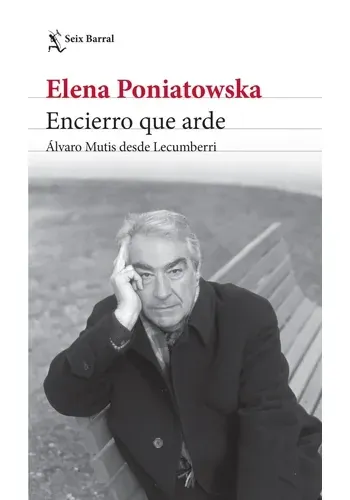 ENCIERRO QUE ARDE. ALVARO MUTIS DESDE LECUMBERRI