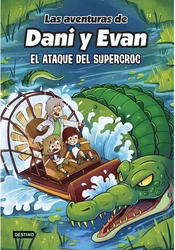 LAS AVENTURAS DE DANI Y EVAN 11. EL ATAQUE DEL SUPERCROC
